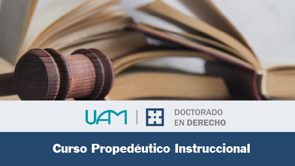 Curso Propedéutico Instruccional para el Inicio del Período de Docencia del Doctorado en Derecho
