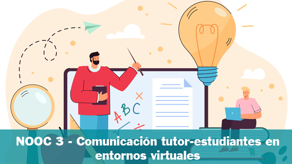 NOOC3 - Comunicación tutor-estudiantes en entornos virtuales